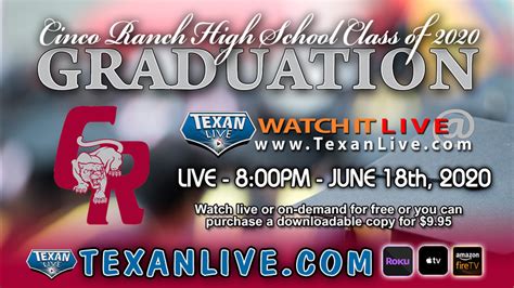 CINCO RANCH HIGH SCHOOL GRADUATION – WATCH LIVE – 8:00PM THURSDAY, JUNE 18TH, 2020 (FREE)