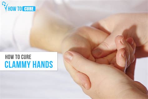 clammy hands | How to Cure