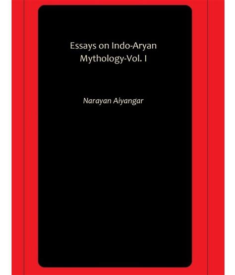 Essays on Indo-Aryan Mythology-Vol. I: Buy Essays on Indo-Aryan Mythology-Vol. I Online at Low ...