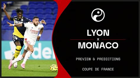 Lyon vs Monaco live stream, predictions & team news | Coupe de France