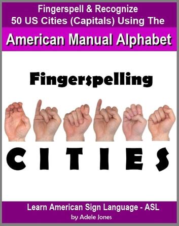 Fingerspelling CITIES: Fingerspell & Recognize 50 US Cities (State Capitals) Using the American ...