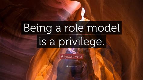 Allyson Felix Quote: “Being a role model is a privilege.” (7 wallpapers) - Quotefancy