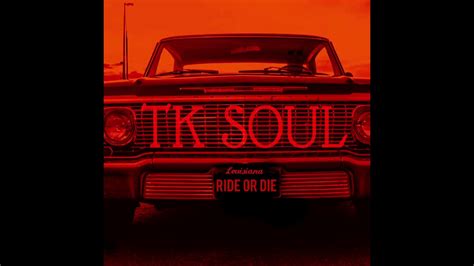 Ride Or Die-TK SOUL - YouTube