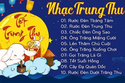 Bạn biết được bao nhiêu ca khúc nhạc Trung Thu ý nghĩa và hay nhất ...