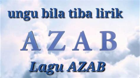 Lagu azab[ungu bila tiba] Lirik - YouTube