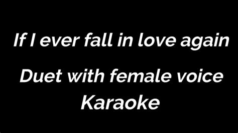 Karaoke If I ever fall in love again Duet with Female Voice - YouTube