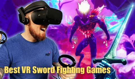 Best VR Sword Fighting Games – Smart Glasses Hub