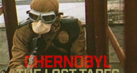 ‘Chernobyl: The Lost Tapes’ Trailer: New Uncovered Footage Will Grab Your Heart