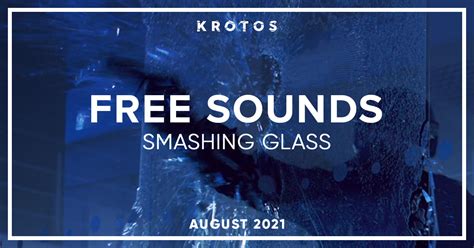 Free Smashing Glass Sound Effects Download | August 2021 | Krotos