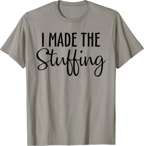 Amazon.com: I made the stuffing T-Shirt: Clothing