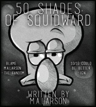 50 Shades of SquidWard by SteamCrafters on DeviantArt