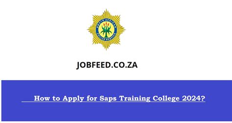 How to Apply for Saps Training College 2024? » Jobfeed.co.za