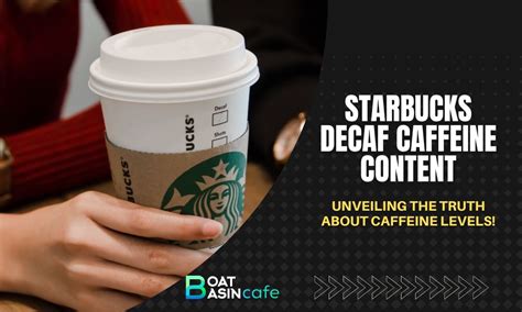 Starbucks Decaf Coffee: Uncovering Its Caffeine Content And Comparisons