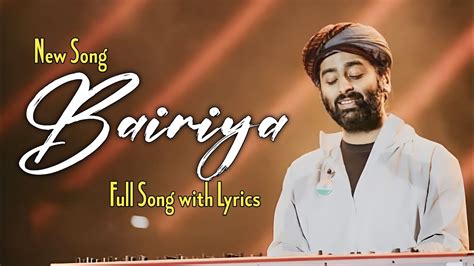 Arijit Singh: Bairiya (Lyrics) | Amitabh Bhattacharya, Goldie Sohel - YouTube