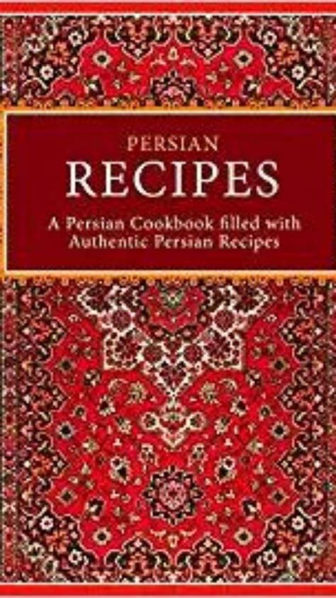 Persian Cookbook A Persian Cookbook Filled with Authentic Persian Recipes for Easy | Quirky ...