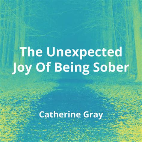 The Unexpected Joy Of Being Sober by Catherine Gray - Summary | Reading.FM