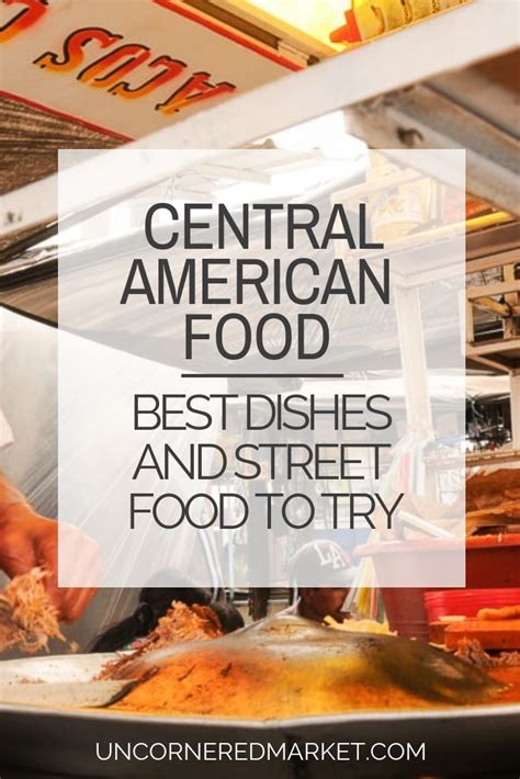 Central american food best dishes and street food you should try – Artofit