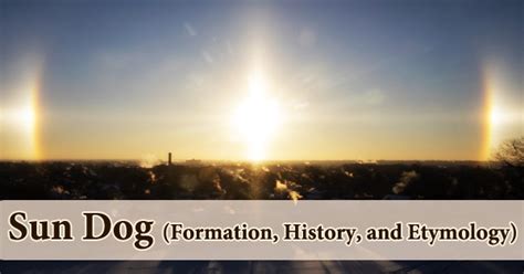 Sun Dog (Formation, History, and Etymology) - Assignment Point