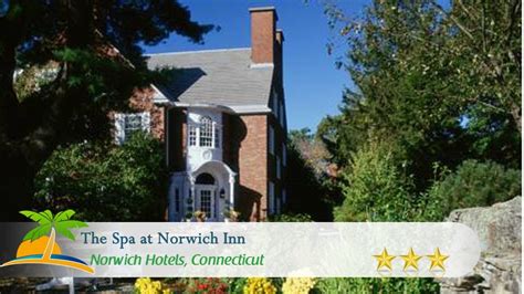 The Spa at Norwich Inn - Norwich Hotels, Connecticut - YouTube