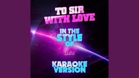 To Sir with Love (In the Style of Lulu) (Karaoke Version) - YouTube