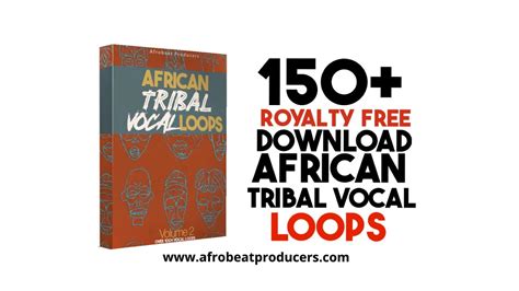 Download 150+ African Tribal Vocal Loops Vol 2 100% Royalty Free | Afrobeats Percussion Kit Pack ...