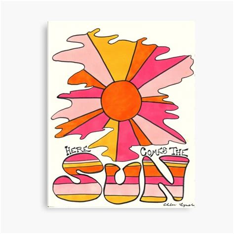 "Here Comes the Sun" Canvas Print for Sale by artbychloelynch | Redbubble