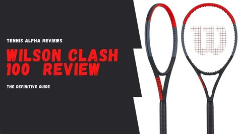 Wilson Clash 100 Tennis Racquet Review 2021 - Tennis Alpha