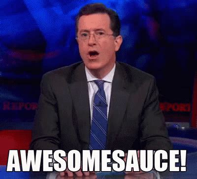 Awesome Sauce GIF - Colbert AwesomeSauce Awesome - Discover & Share ...