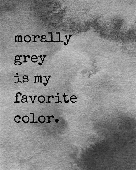 digital art print with "morally grey is my favorite color" on top of a black and grey watercolor ...