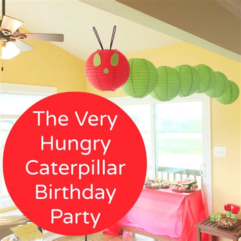 The Very Hungry Caterpillar Birthday Party - Pick Any Two