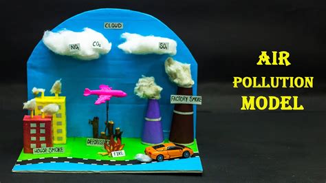 School Science Projects | Air Pollution Model - YouTube