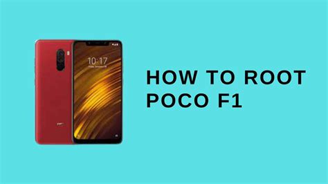 How To Root Poco F1? » 3 Easy Methods