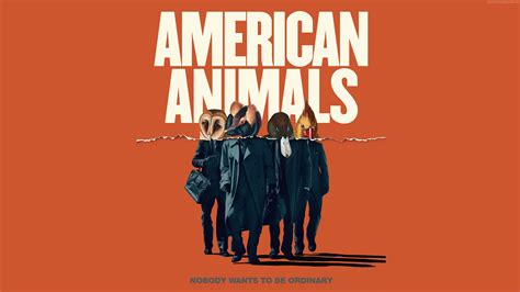 American Animals 2018 Movie Poster Wallpaper, HD Movies 4K Wallpapers ...