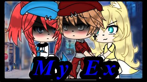 My Ex| Gacha Life Mini Movie~ PART TWO - YouTube