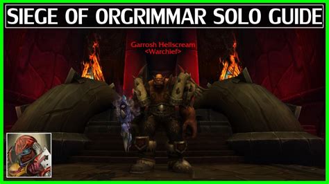 WoW Legion Siege of Orgrimmar Solo Guide - Normal - YouTube