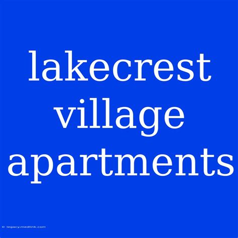 Lakecrest Village Apartments