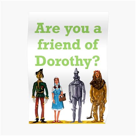 "Are you a friend of Dorothy?" Poster for Sale by 3leggeddogg | Redbubble