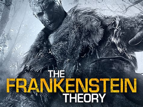 The Frankenstein Theory (2013) - Rotten Tomatoes