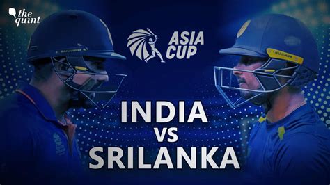 India vs Sri Lanka Asia Cup Final 2023 Date, Time, Venue, Squads, Live ...