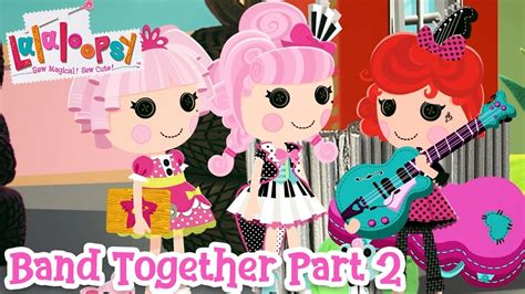 Lalaloopsy: Band Together The Movie 🎥 | Part 2 - YouTube