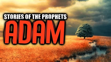 Part 1: Prophet Adam (a)