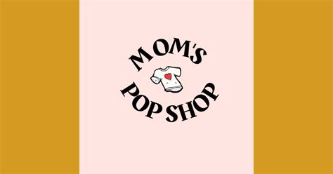 Mom`s Pop Shop