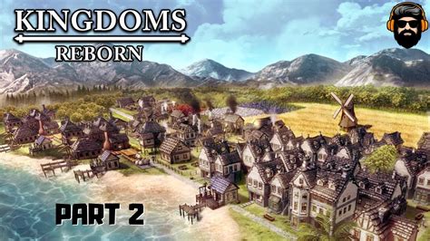 KINGDOMS REBORN Gameplay - Part 2 (no commentary) - YouTube