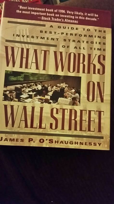 What Works on Wall Street: A Guide to the Best-Performing Investment Strategies