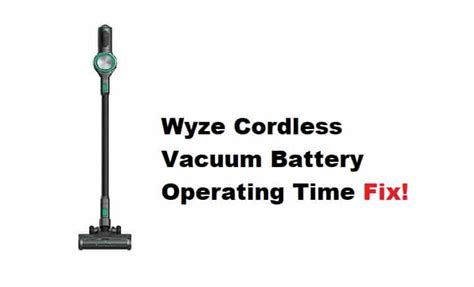 4 Things To Know About Wyze Cordless Vacuum Battery Operating Time - DIY Smart Home Hub