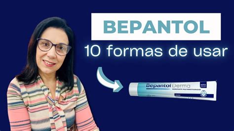 BEPANTOL 10 FORMAS DE USAR E BENEFÍCIOS INCRÍVEIS NA PELE E NO CABELO ...