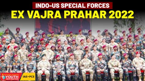 Vajra Prahar 2022 : India-USA joint exercise - Youth Destination IAS