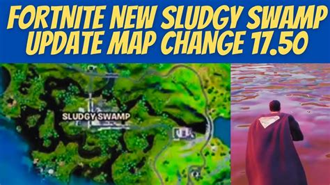 Fortnite 17.50 MAP CHANGE SLUDGY SWAMP Location and Gameplay from ...