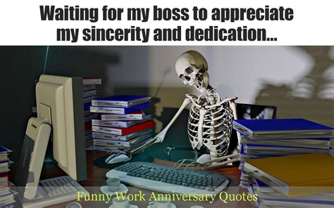Funny Work Anniversary Quotes | Work anniversary quotes, Work humor ...