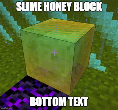 Slime Honey Block - Imgflip